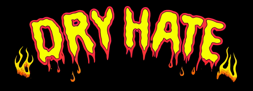 Dry Hate