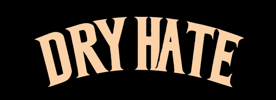 Dry Hate