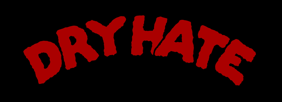 Dry Hate