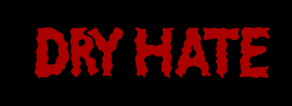 Dry Hate