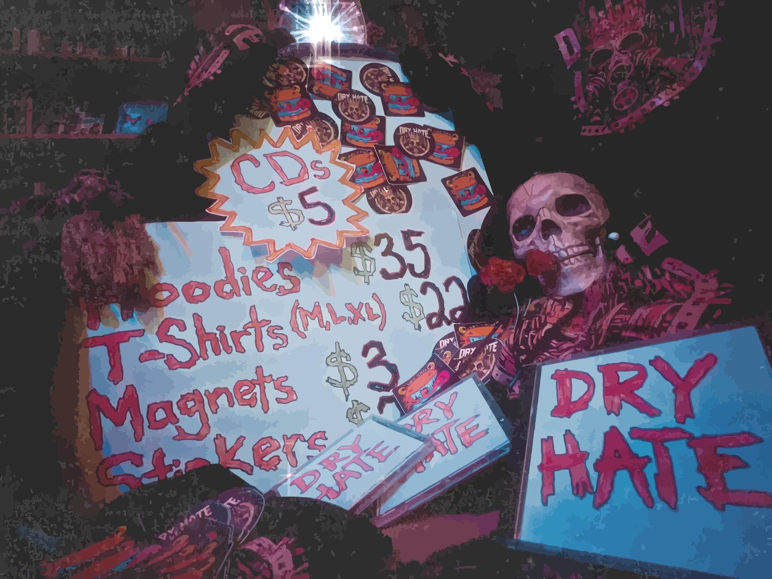 dryhatemusic@gmail.com for merch info